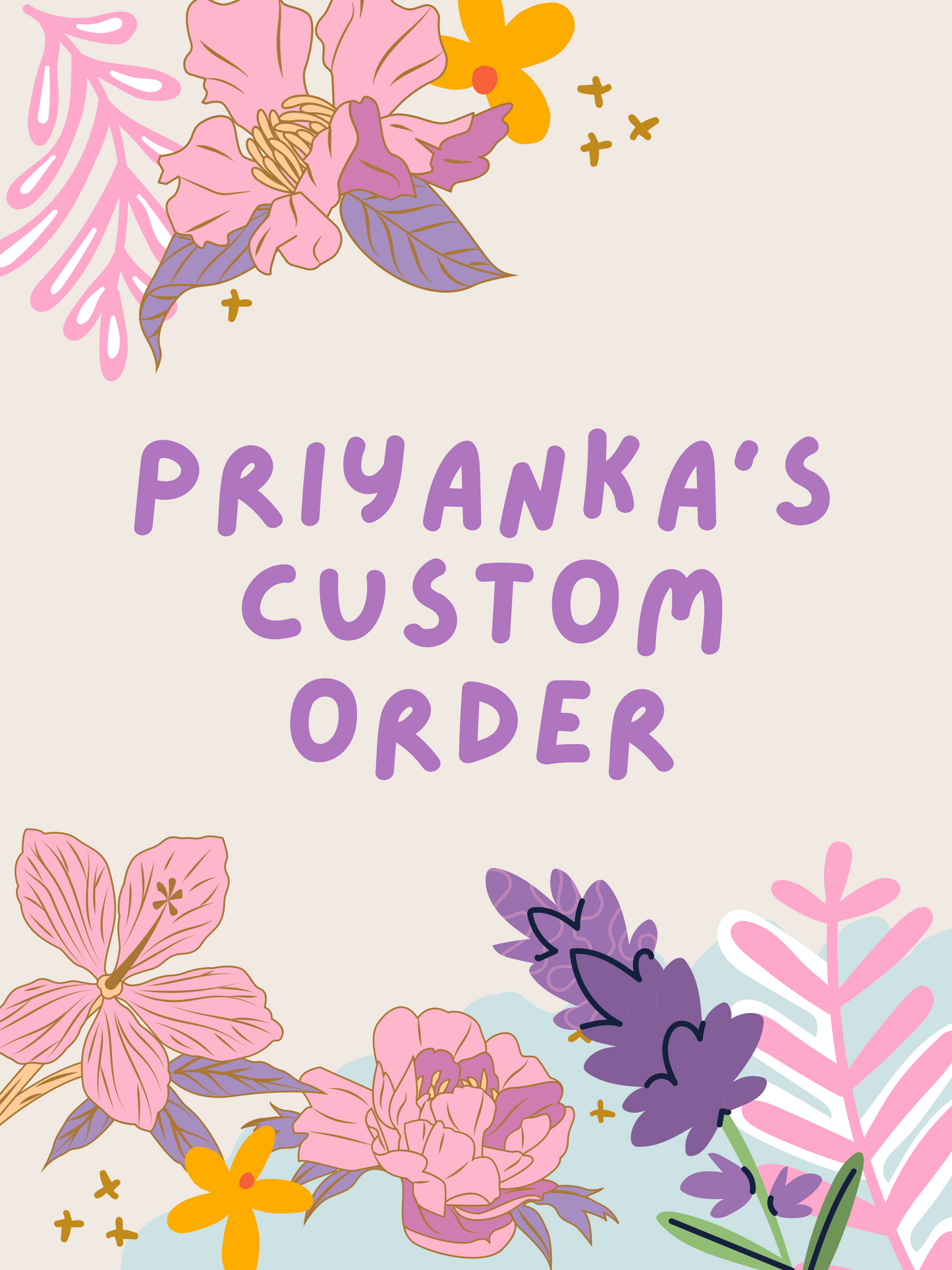 Priyanka's Custom Order