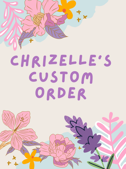 Chrizelle's Custom Order
