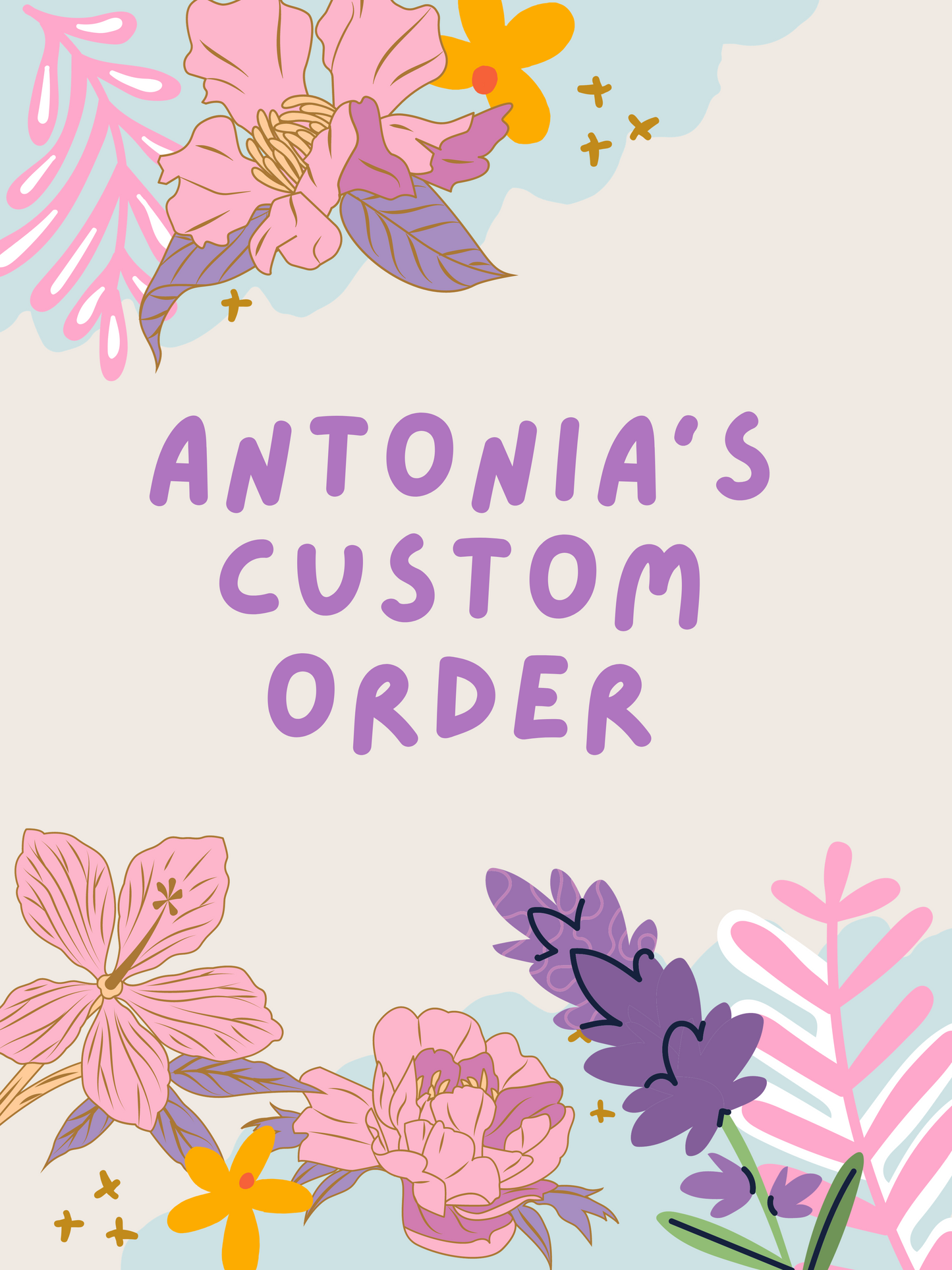 Antonia's Custom Order